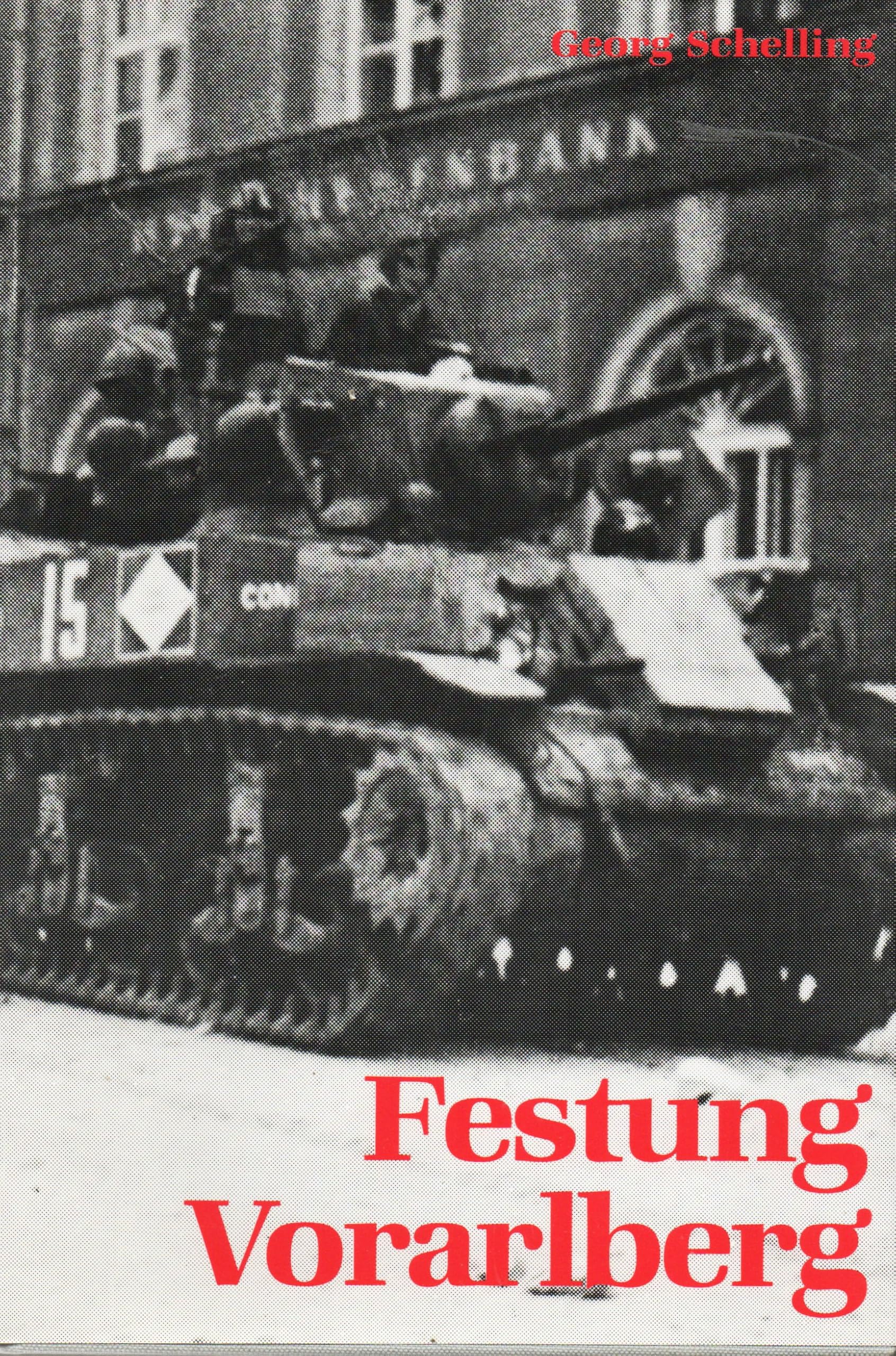 Festung Vorarlberg: Authentischer Bericht über die Kriegsereignisse 1945 in Vorarlberg Books