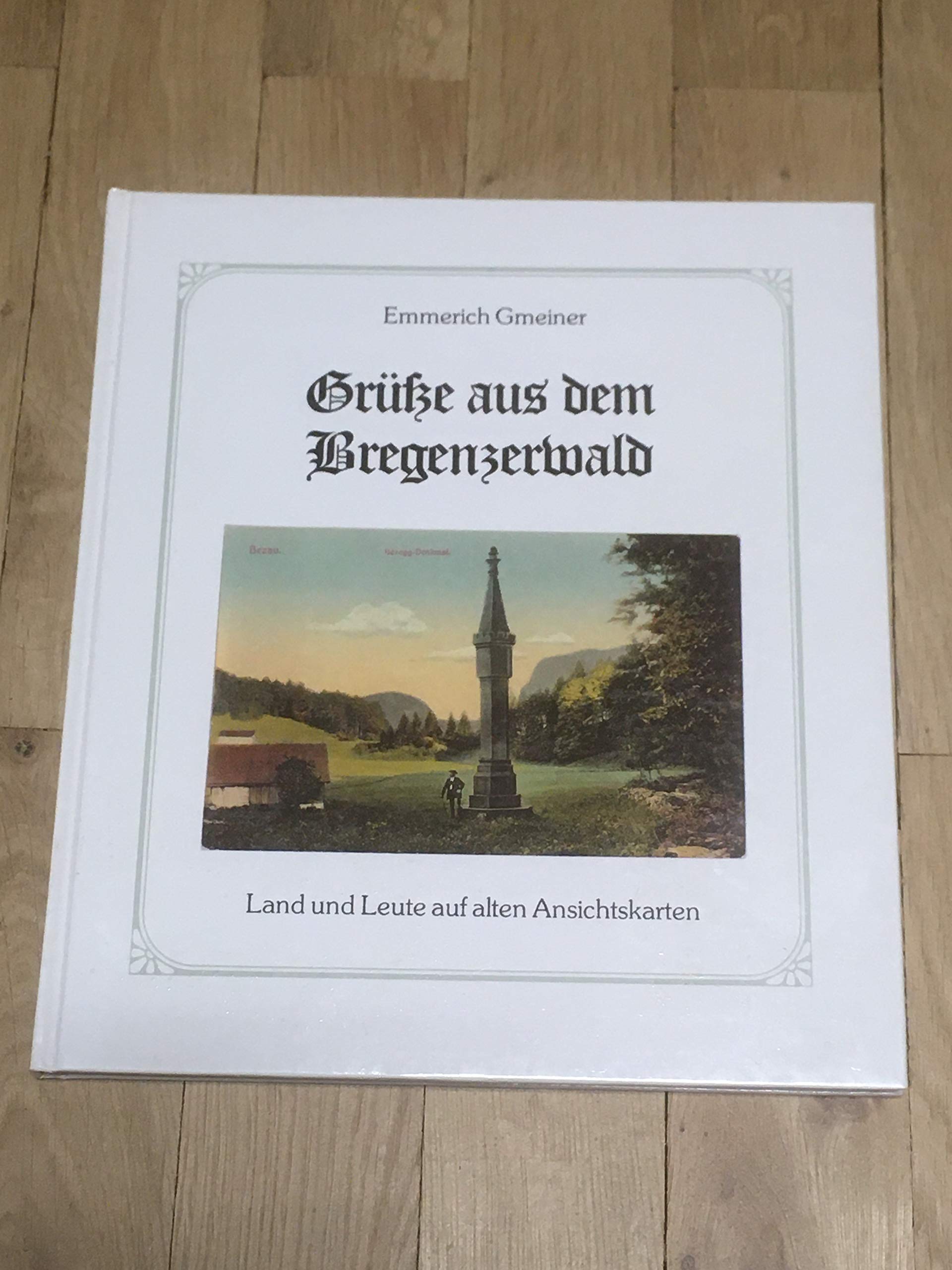 Grüße aus dem Bregenzerwald. Land und Leute auf alten Ansichtskarten book