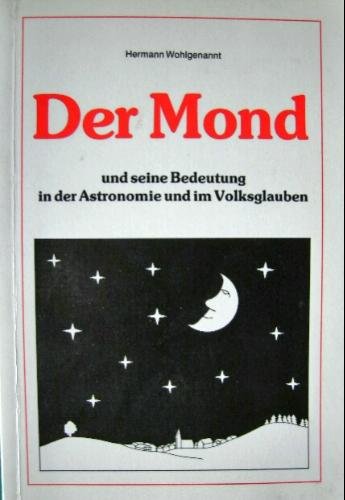 Der Mond. Seine Bedeutung in der Astronomie und im Volksglauben Natural Sciences