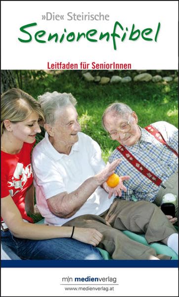 Die Steirische Seniorenfibel 2009: Der umfangreiche Leitfaden für SeniorInnen book