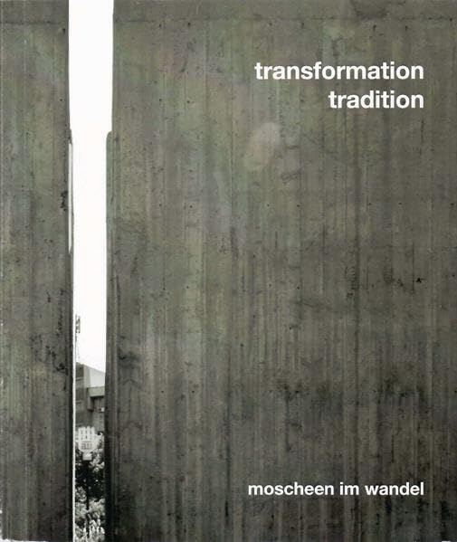 transformation tradition. moscheen im wandel Architecture