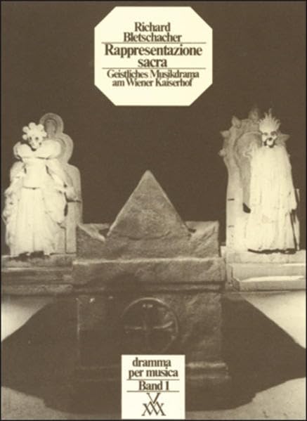 Rappresentazione sacra: Geistliches Musikdrama am Wiener Kaiserhof (Dramma per musica: Beiträge zur Geschichte, Theorie und Kritik des Musiktheaters) Sheet Music