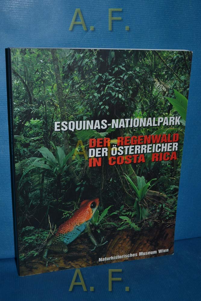 Esquinas-Nationalpark, der Regenwald der Österreicher in Costa Rica: Begleitpublikation zur Ausstellung Geology & Geography
