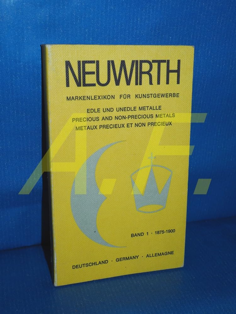 Deutschland. Edle und unedle Metalle. 1875-1900: Dt. /Engl. /Franz. (Neuwirth Markenlexikon für Kunstgewerbe) Books