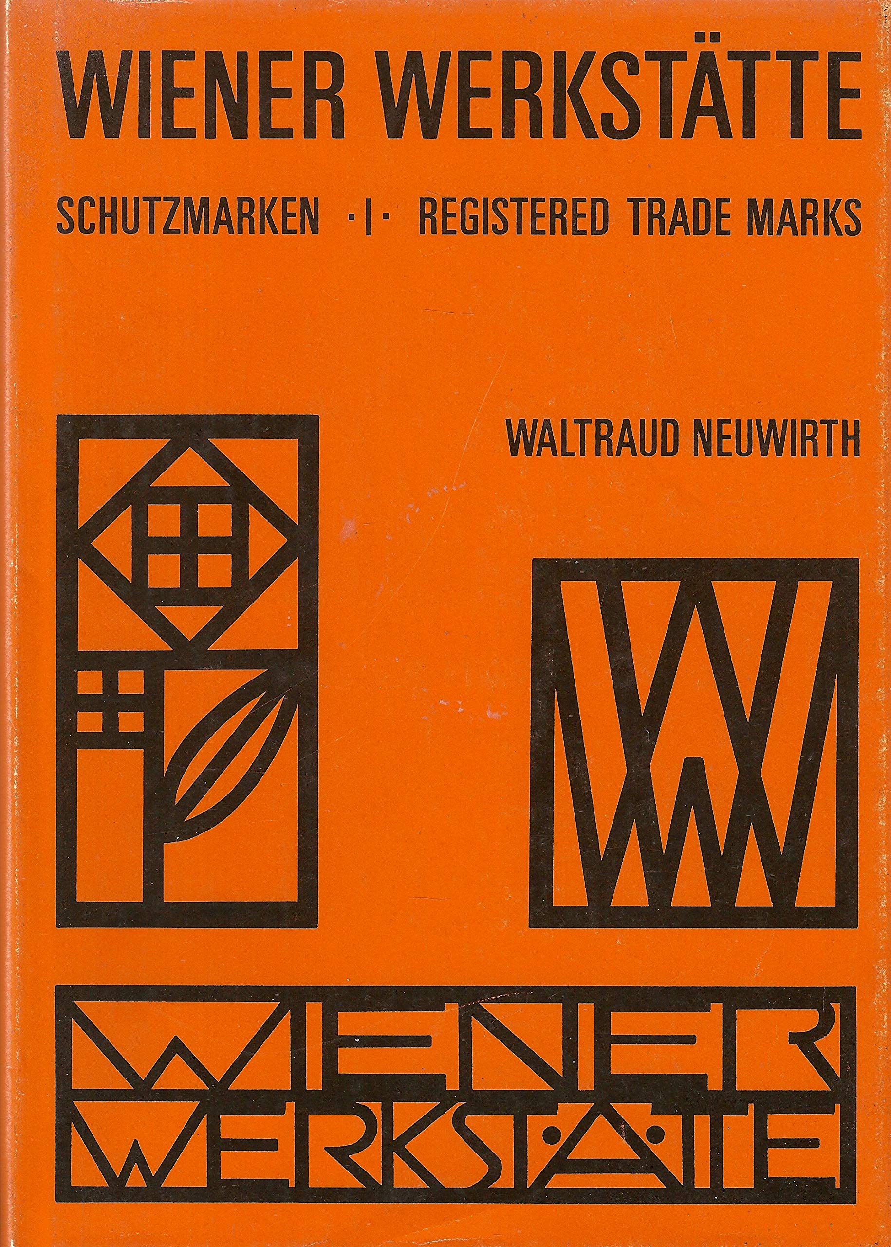 Wiener Werkstätte: Schutzmarken / Trade Marks, Bd. 1: Rosenmarke und Wortmarke Books