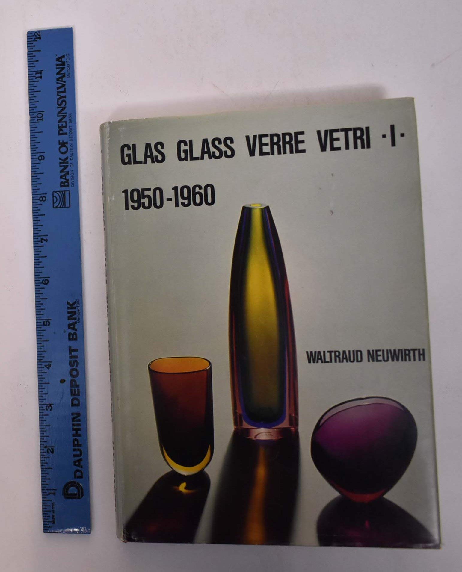 Glas. Vol. 1. Italianisches Glas, 1950-1960. Le verre italien, 1950-1960. Verre. Vol. 1. Italianisches Glas, 1950-1960. Le verre italien, 1950-1960 Books