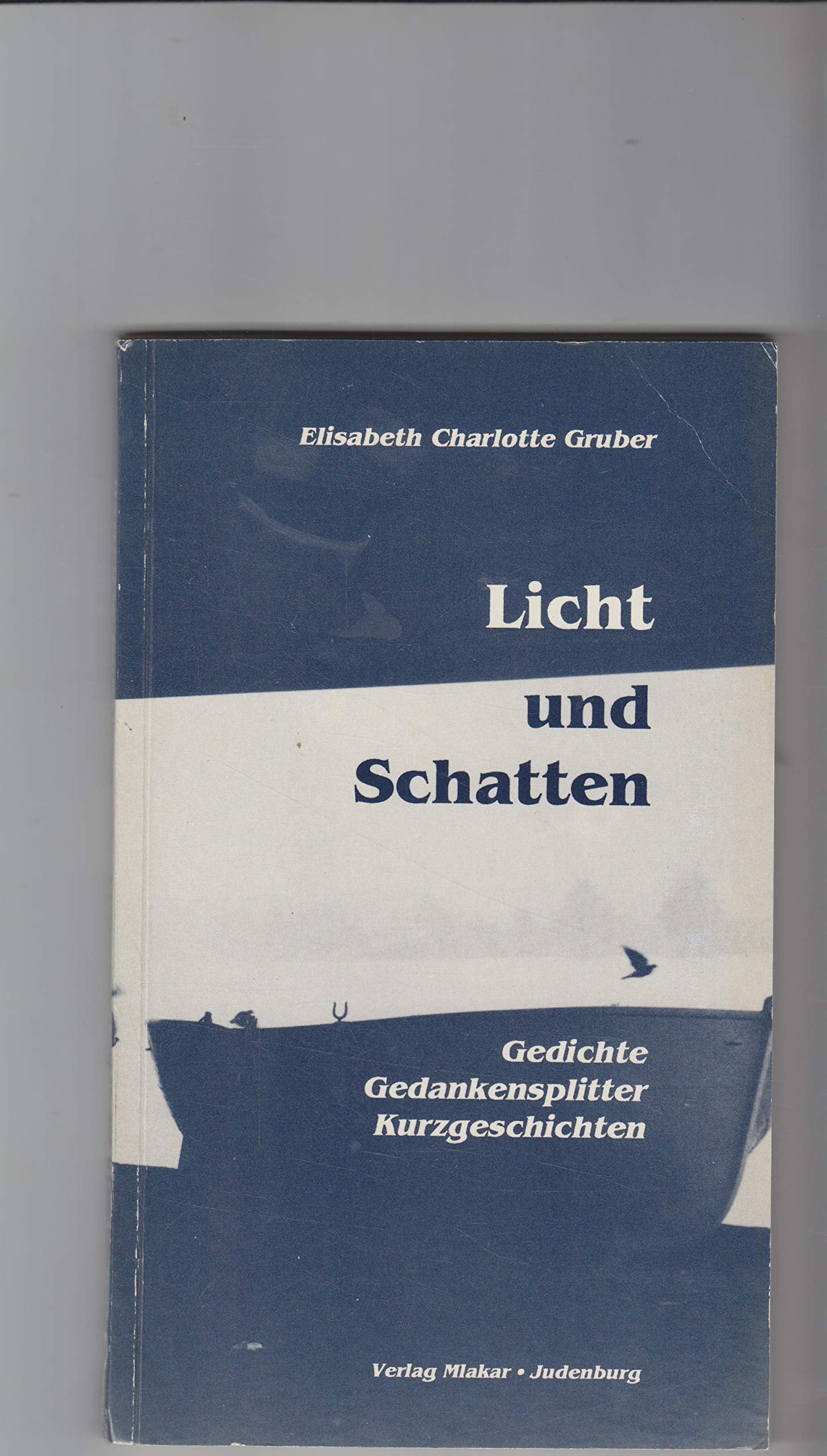 Licht und Schatten: Gedichte, Gedankensplitter, Kurzgeschichten Poetry