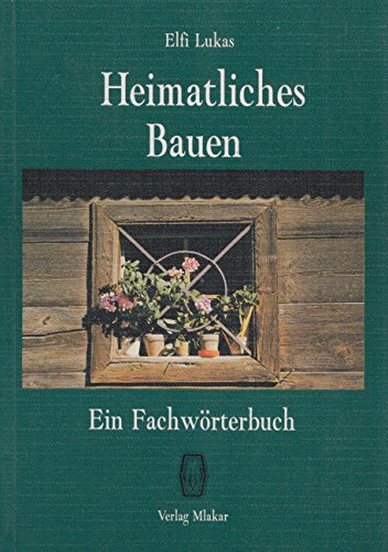 Heimatliches Bauen: Ein Fachwörterbuch Learning & Reference