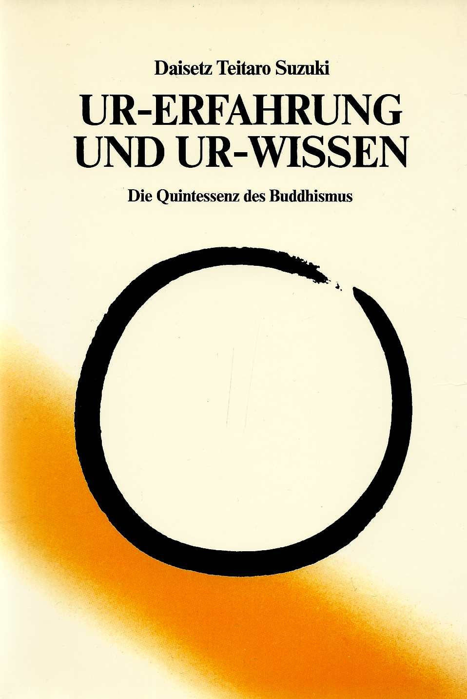 Ur-Erfahrung und Ur-Wissen. Die Quintessenz des Buddhismus General education