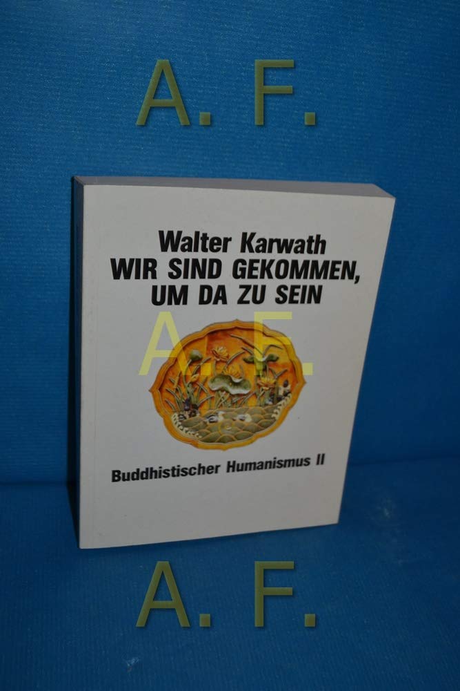 Wir sind gekommen, um da zu sein: Buddhistischer Humanismus II. Books