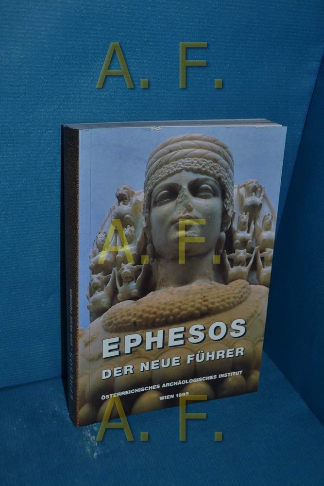 Ephesos. Der neue Führer: 100 Jahre österreichische Ausgrabungen 1895-1995 Travel