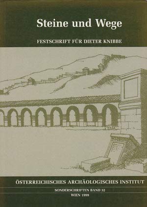 Steine und Wege: Festschrift für Dieter Knibbe zum 65. Geburtstag (Sonderschriften des Österreichischen Archäologischen Institutes) Natural Sciences