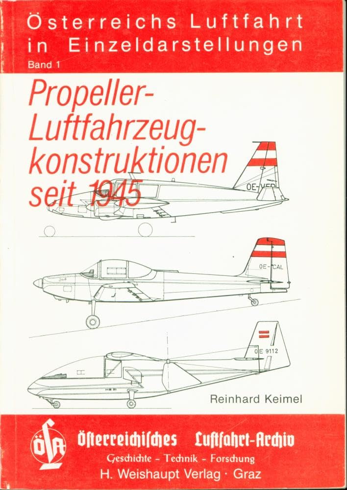Österreichs Luftfahrt in Einzeldarstellungen / Propeller-Luftfahrzeugkonstruktionen seit 1945 Leisure, Home & Garden
