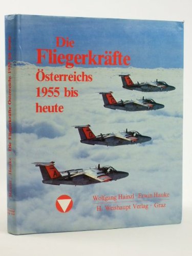 Die Fliegerkräfte Österreichs 1955 bis heute Business & Technology