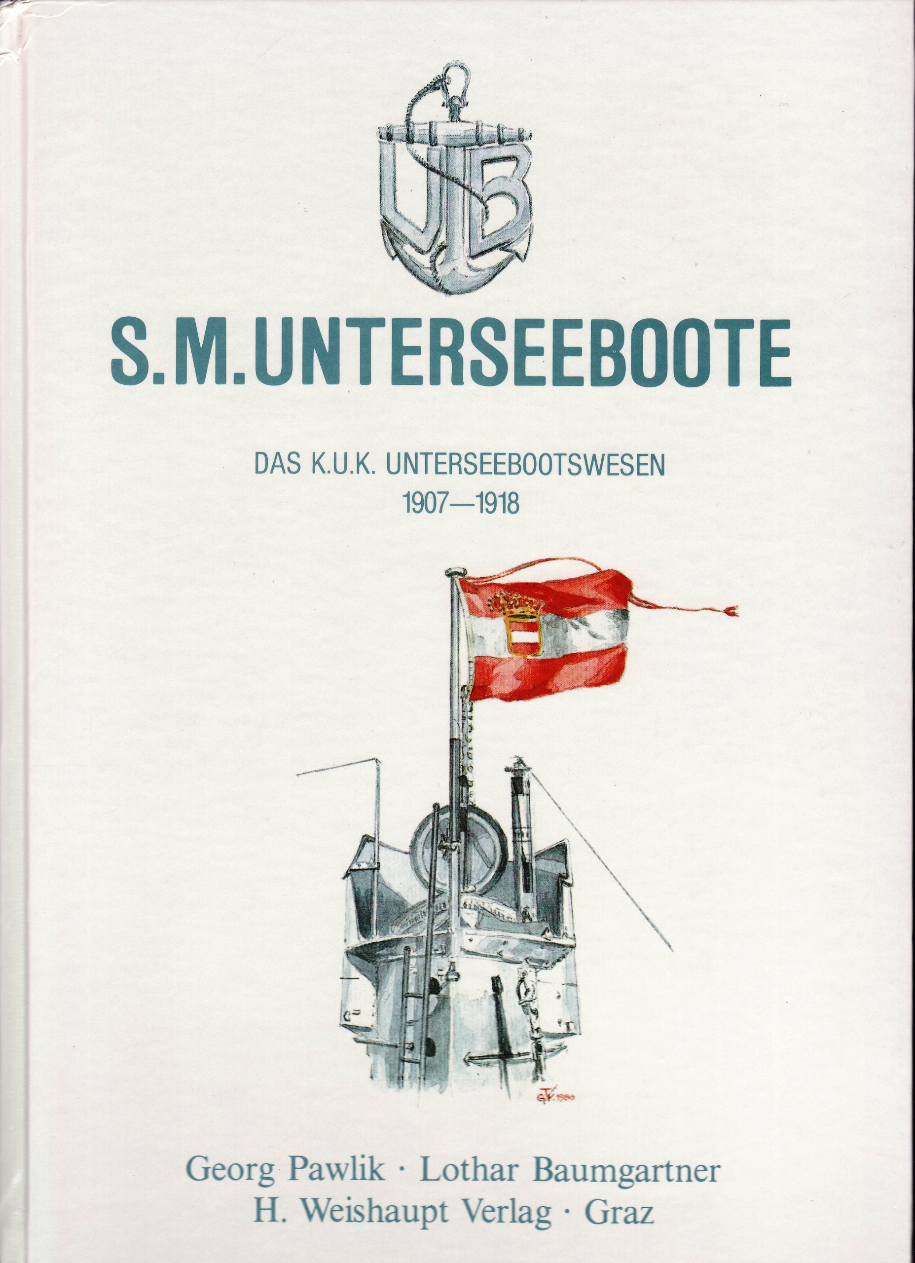S.M. Unterseeboote: Das k.u.k. Unterseebootswesen 1907-1918 Leisure, Home & Garden