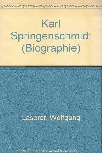 Karl Springenschmid: Leben, Werke, Fotos, Dokumente Memories