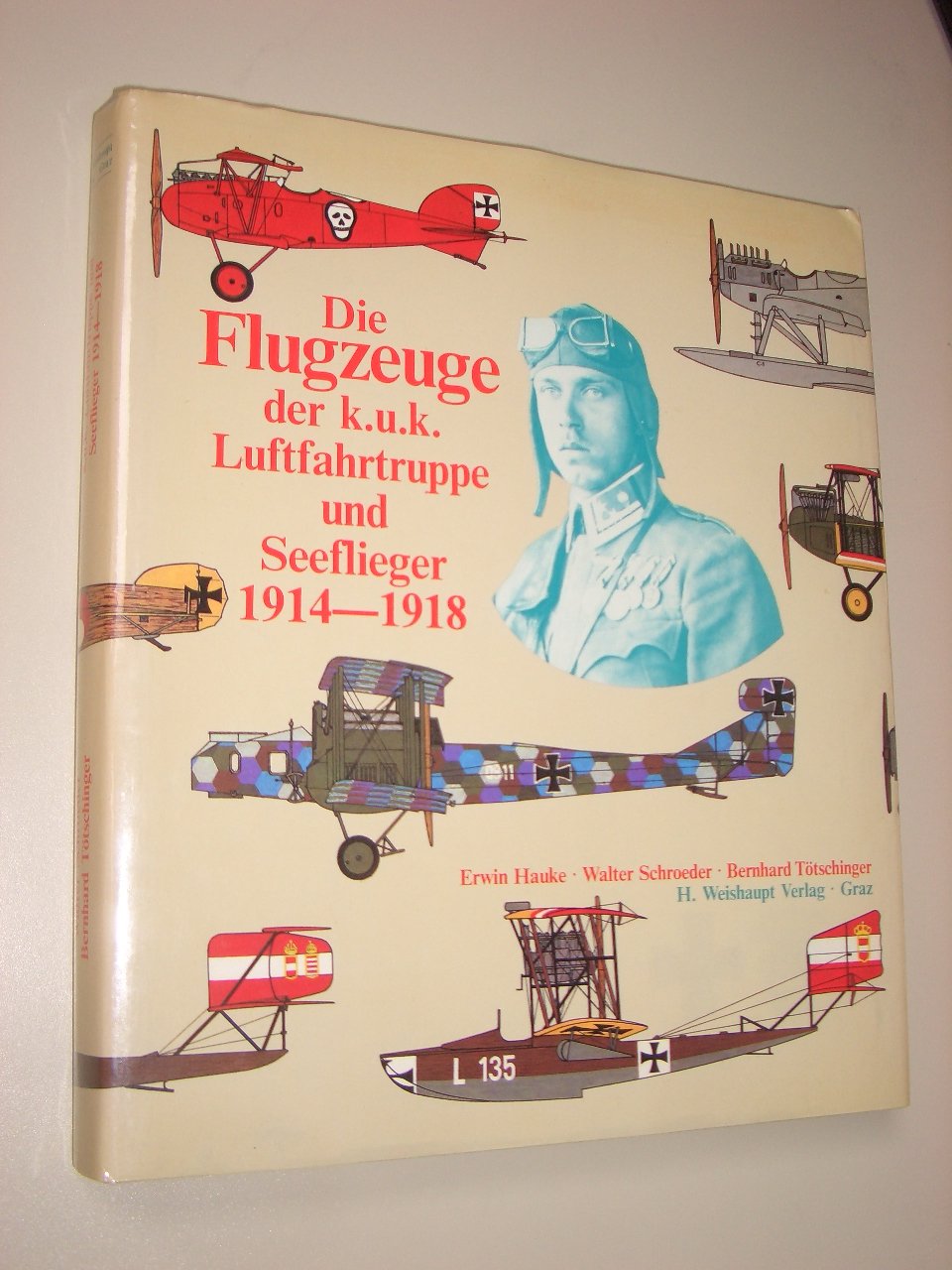 Die Flugzeuge der k.u.k. Luftfahrtruppe und Seeflieger 1914-1918 Business & Technology Books