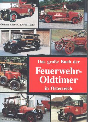 Das grosse Buch der Feuerwehr-Oldtimer in Österreich Film, Art & Culture