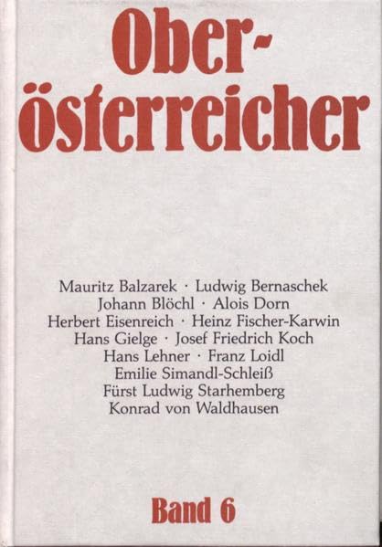 Oberösterreicher. Lebensbilder zur Geschichte Oberösterreichs / Oberösterreicher. Lebensbilder zur Geschichte Oberösterreichs Politics & Society Books