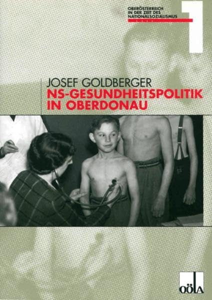 NS-Gesundheitspolitik in Oberdonau (Oberösterreich in der Zeit des Nationalsozialismus) German history