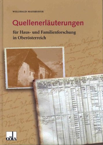 Quellenerläuterungen für Haus- und Familienforschung in Oberösterreich Politics & History