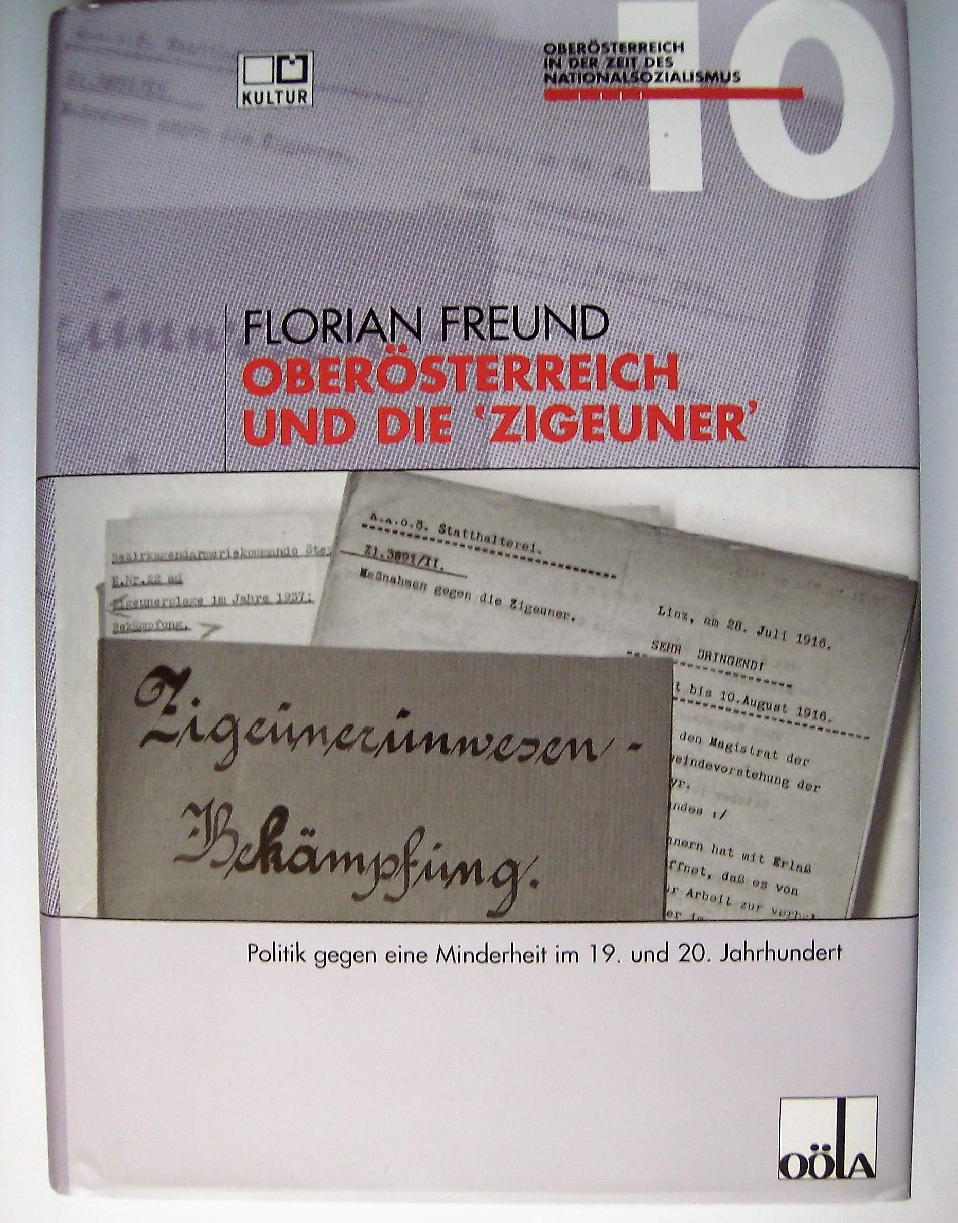 Oberösterreich und die Zigeuner: Politik gegen eine Minderheit im 19. und 20. Jahrhundert (Oberösterreich in der Zeit des Nationalsozialismus) German history
