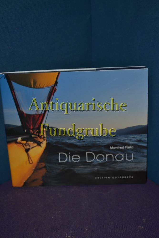 Die Donau: Eine Abenteuerreise von der Quelle bis zum Schwarzen Meer Travel