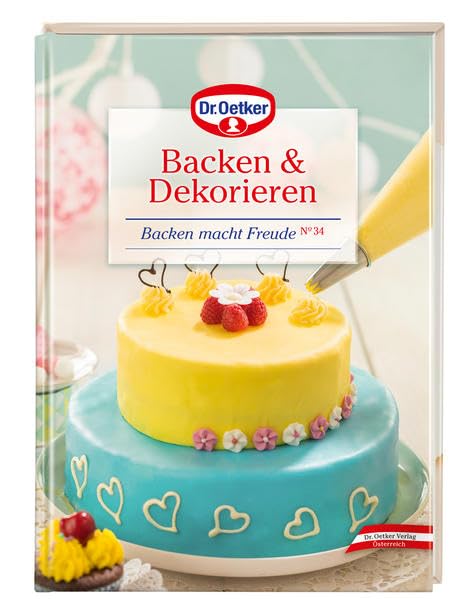 Backen & Dekorieren: Backen macht Freude 34 Cooking & Enjoying