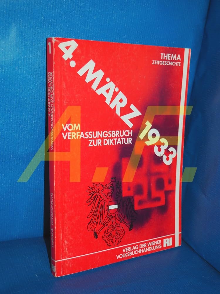 Der 4. März 1933 : vom Verfassungsbruch zur Diktatur , Beitr. zum wissenschaftl. Symposion d. Dr.-Karl-Renner-Inst., abgehalten vom 28. Febr. u. 1. März 198 Books