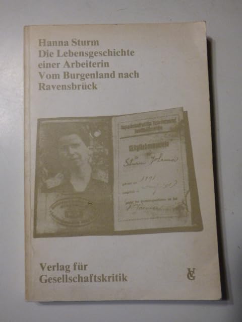 Die Lebensgeschichte einer Arbeiterin: Vom Burgenland nach Ravensbrück (Österreichische Texte zur Gesellschaftskritik) Books