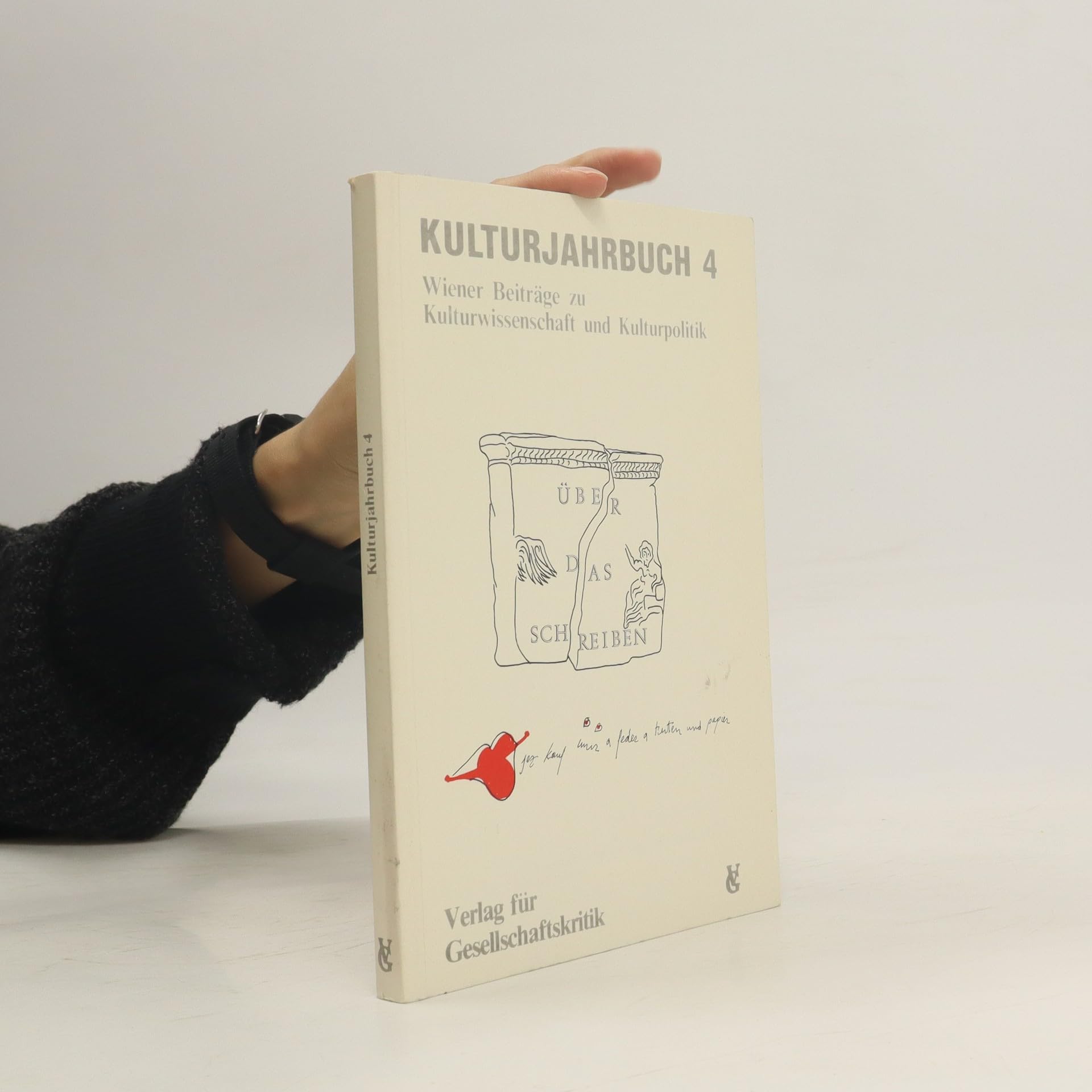 Kulturjahrbuch: Wiener Beiträge zu Kulturwissenschaft und Kulturpolitik. Bd. 4: Über das Schreiben Books