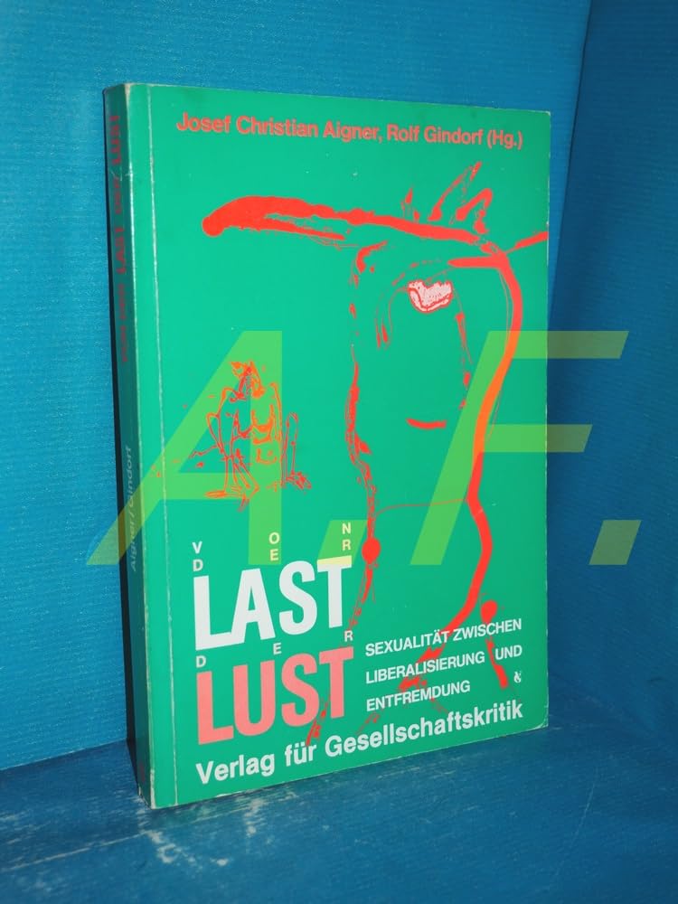 Von der Last der Lust. Sexualität zwischen Liberalisierung und Entfremdung Partnership & Love