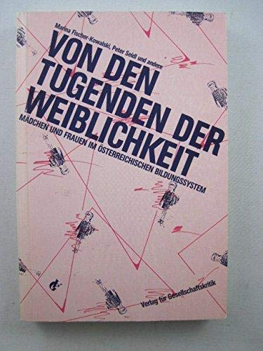 Von den Tugenden der Weiblichkeit: Madchen und Frauen im osterreichischen Bildungssystem (German Edition) Social Sciences