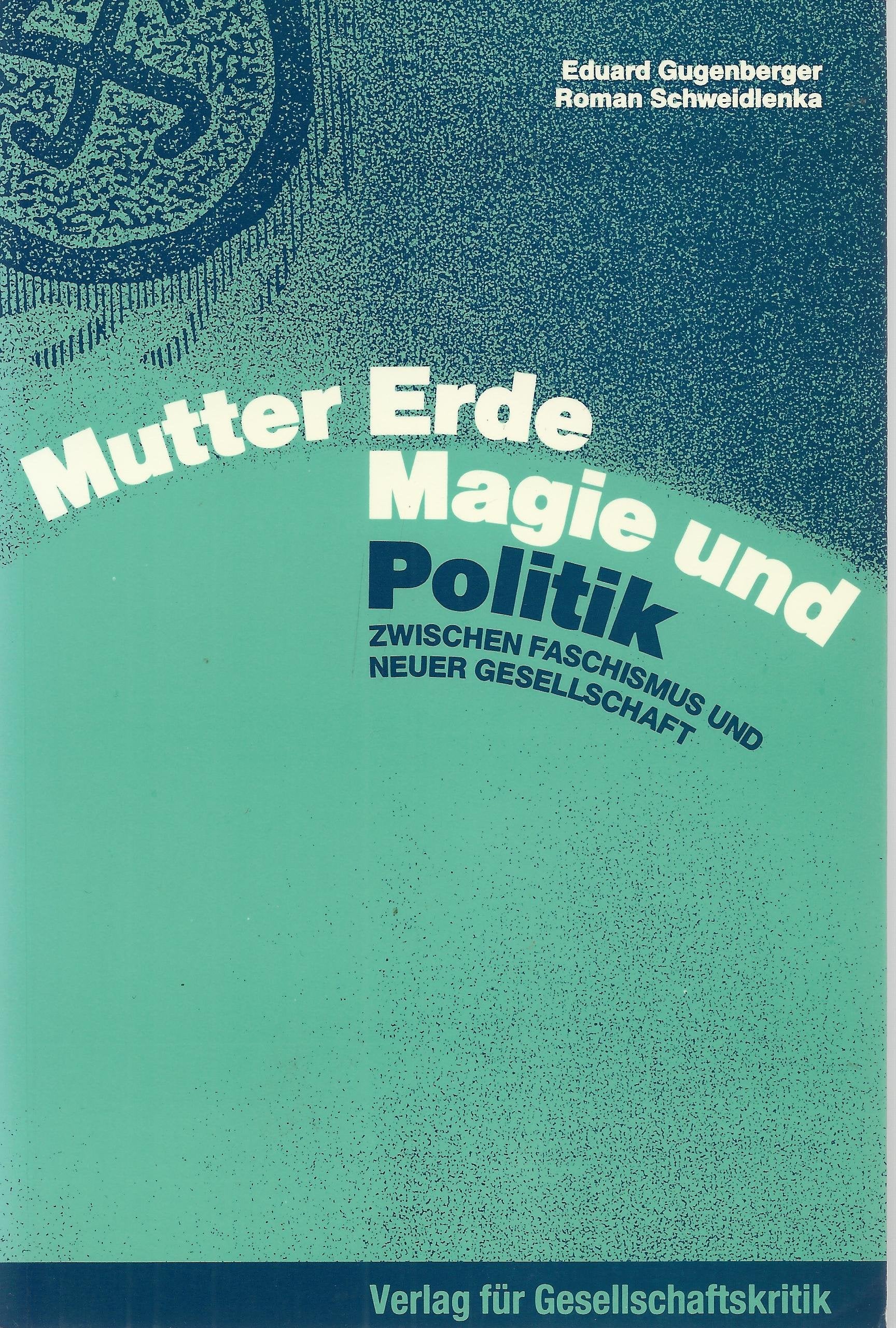 Mutter Erde, Magie und Politik. Zwischen Faschismus und neuer Gesellschaft (Livre en allemand) book