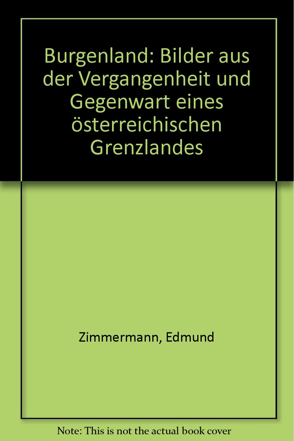 Burgenland Bilder aus der Vergangenheit und Gegenwart eines österreichischen Grenzlandes Books