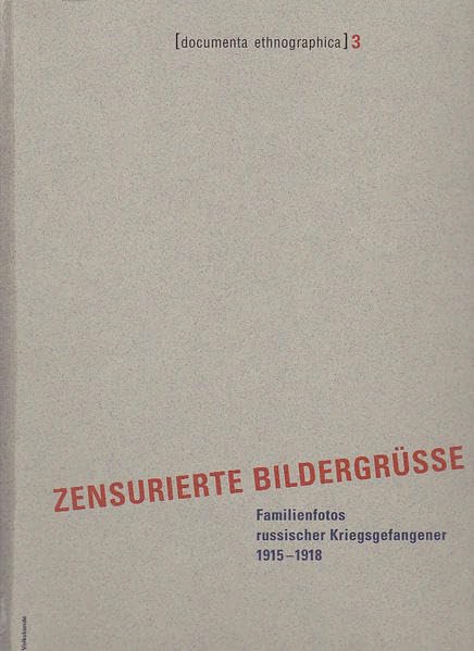 Zensurierte Bildergrüsse: Familienfotos russischer Kriegsgefangener 1915-1918 (documenta ethnographica) Law