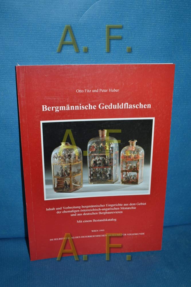 Bergmännische Geduldflaschen: Inhalt und Verbreitung bergmännischer Eingerichte aus dem Gebiet der ehemaligen österreichisch-ungarischen Monarchie und ... Bergbaurevieren. Mit einem Bestandskatalog Law