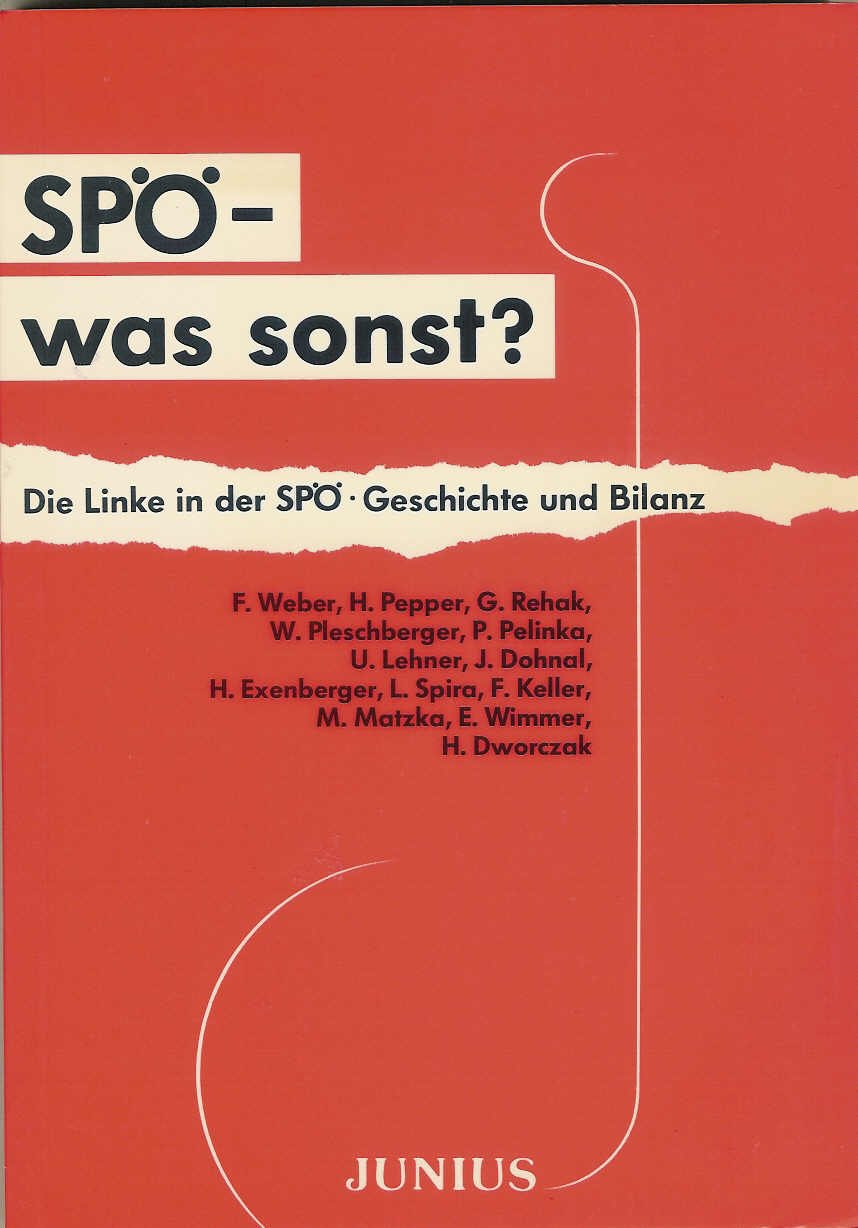 SPÖ - was sonst?. Die Linke in der SPÖ. Geschichte und Bilanz Books