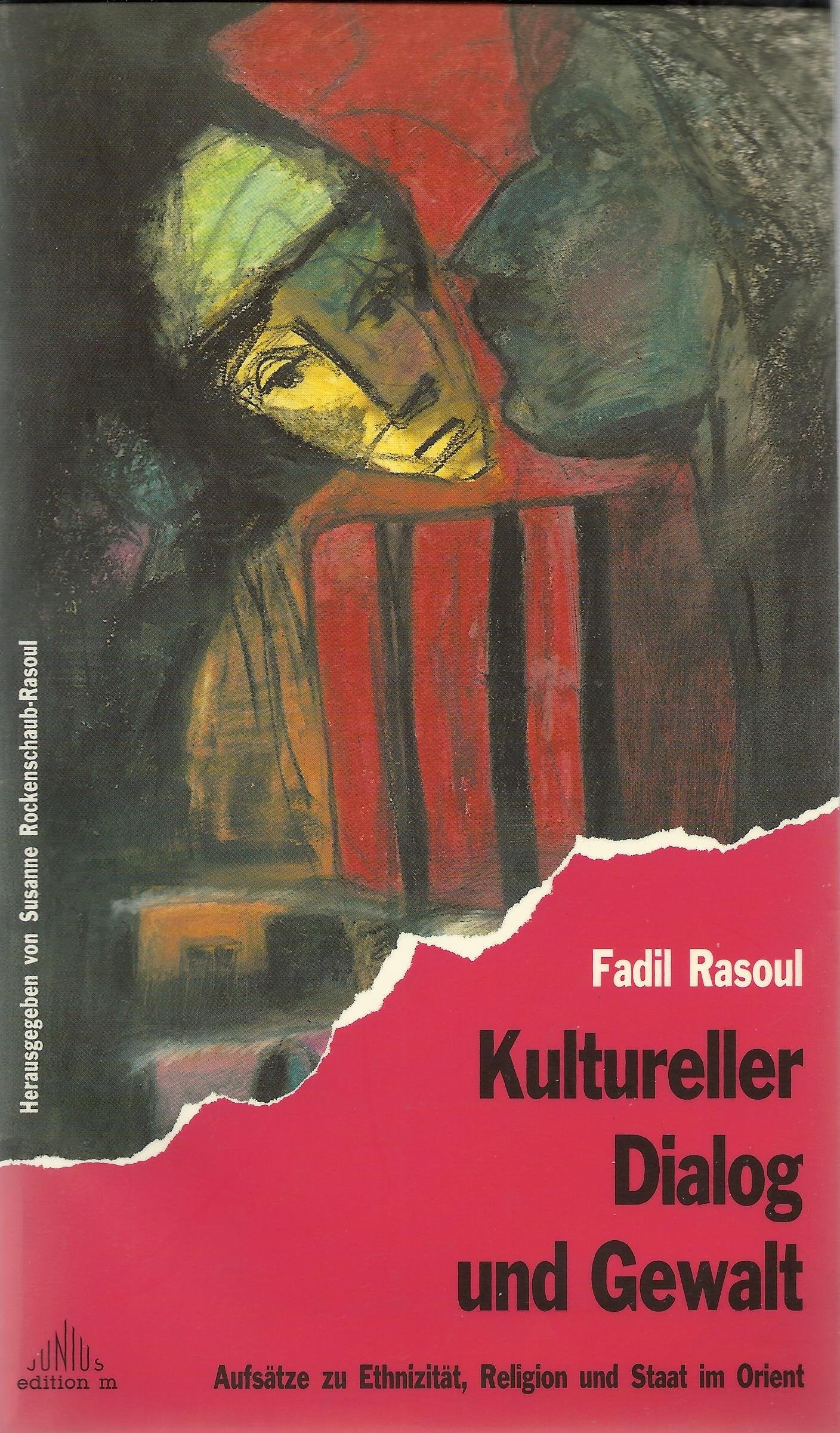 Kultureller Dialog und Gewalt. Aufsätze zu Ethnizität, Religion und Staat im Orient Books