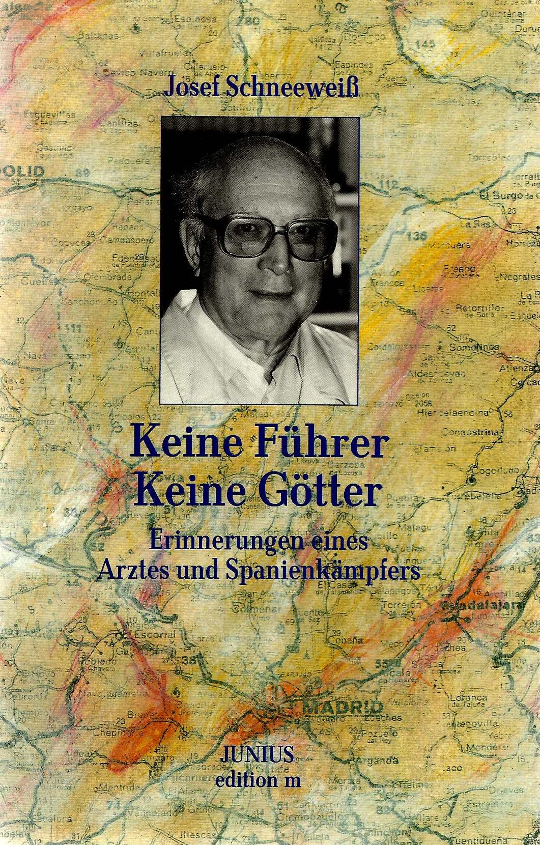 Keine Führer, keine Götter. Erinnerungen eines Arztes und Spanienkämpfers Memories