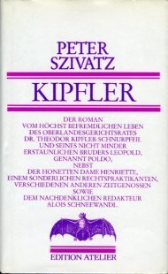 Kipfler. Oder Das höchst befremdliche Leben des Oberlandesgerichtsrates Dr. Theodor Kipfler-Schnurpfeil und seines nicht minder erstaunlichen Bruders Leopold genannt Poldo Books
