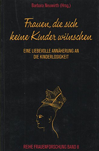 Frauen, die sich keine Kinder wünschen. Eine liebevolle Annäherung an die Kinderlosigkeit Law