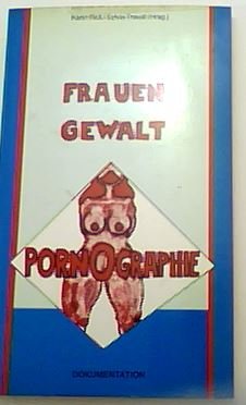Frauen - Gewalt - Pornographie. Dokumentation zum Symposium General education