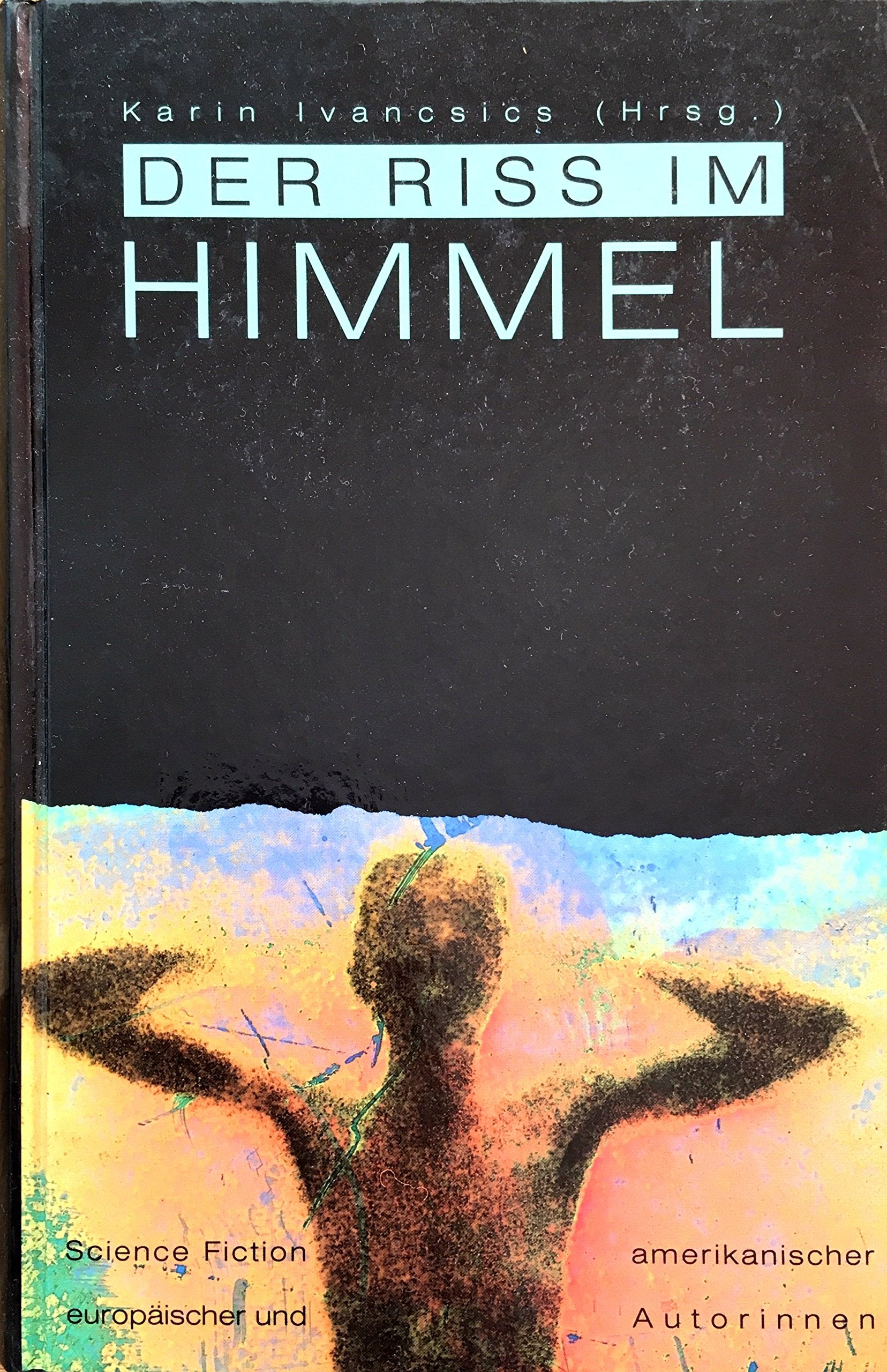 Der Riss im Himmel. Science-Fiction europäischer und amerikanischer Autorinnen Books