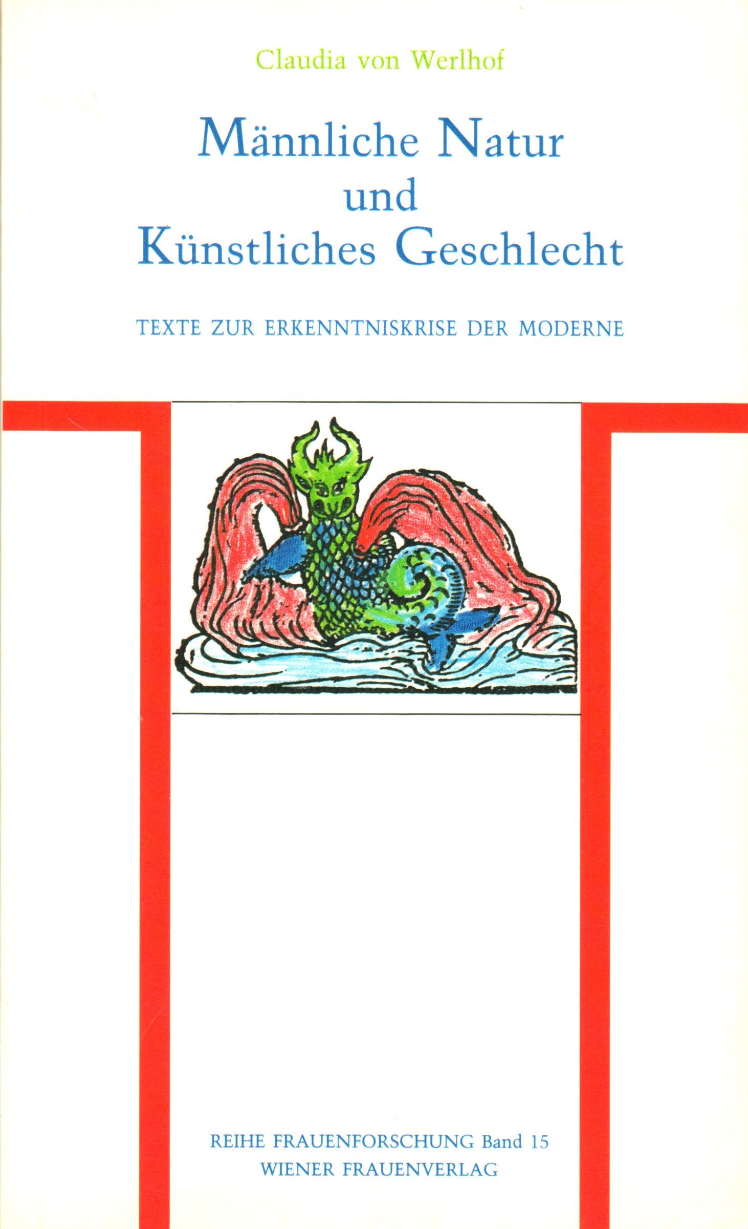 Männliche Natur und künstliches Geschlecht: Texte zur modernen Erkenntniskrise Philosophy