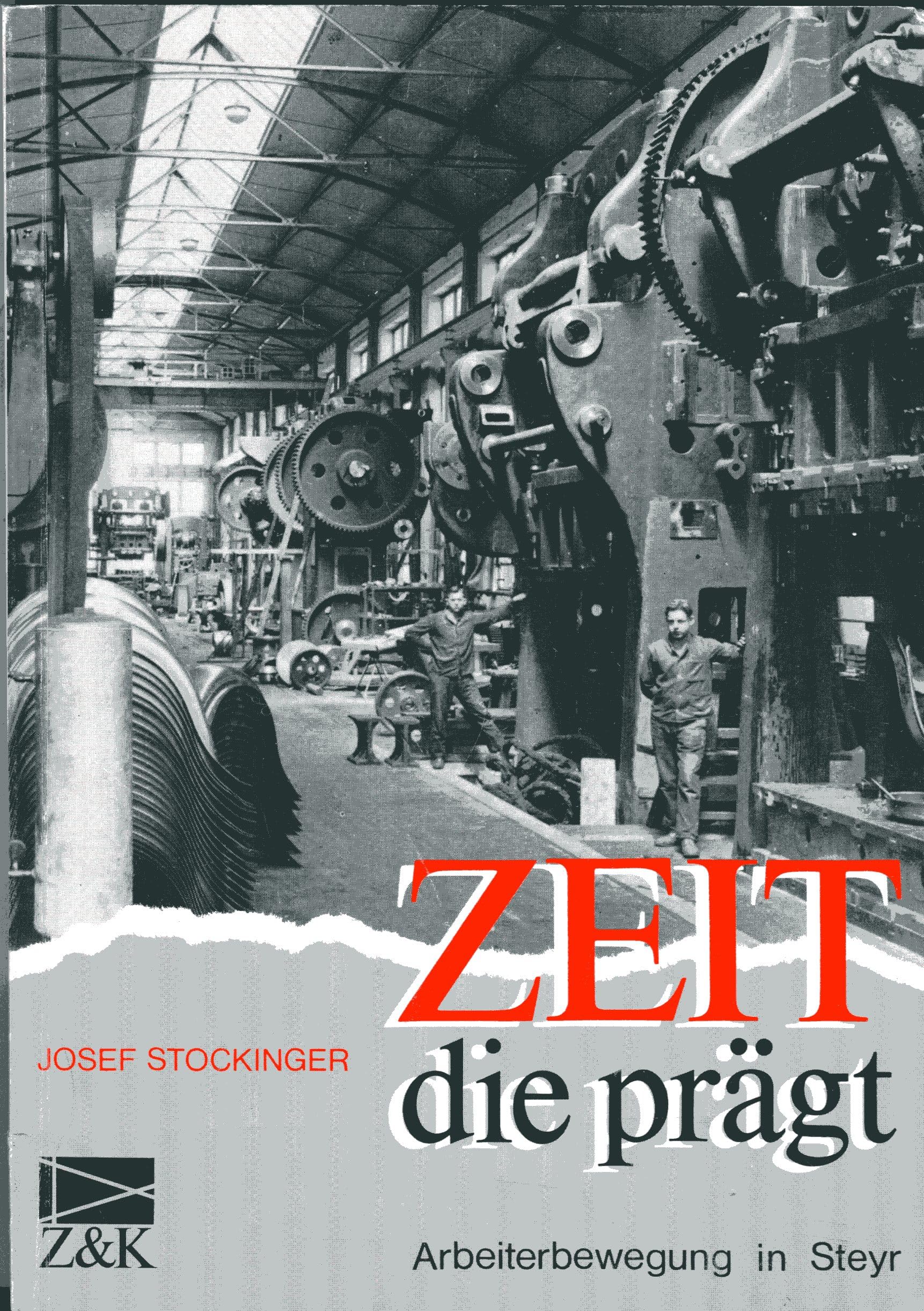 Zeit die prägt : Arbeiterbewegung in Steyr Art & Literature