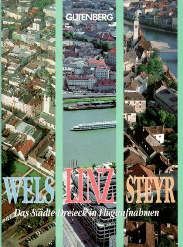 Wels Linz Steyr Das Städte-Dreieck in Flugaufnahmen Books