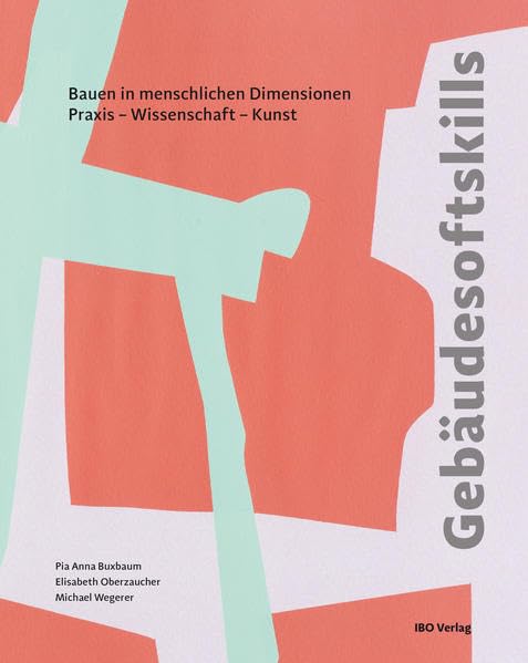 Gebäudesoftskills: Praxis – Wissenschaft – Kunst Mathematics