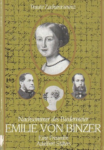 Nachsommer des Biedermeier: Emilie von Binzer : eine Freundin Adalbert Stifters (Schriftenreihe des Adalbert-Stifter-Institutes des Landes Oberosterreich) (German Edition) Books