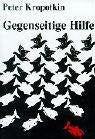 Gegenseitige Hilfe in der Tier- und Menschenwelt (Book on Demand): Nachw. u. hrsg. v. Henning Ritter Law